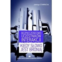 Bezpieczeństwo uczestników interakcji Kiedy słowo jest bronią