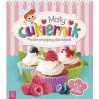 Mały cukiernik. Proste przepisy dla dzieci