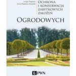 Ochrona i konserwacja zabytkowych założeń ogrodowych