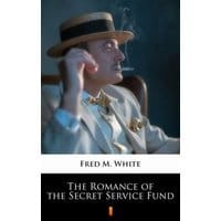 The Romance of the Secret Service Fund