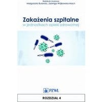 Zakażenia szpitalne w jednostkach opieki zdrowotnej. Rozdział 4