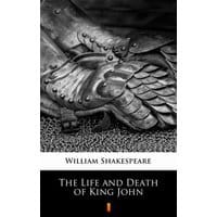 The Life and Death of King John