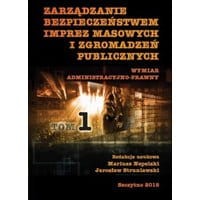 Zarządzanie bezpieczeństwem imprez masowych i zgromadzeń publicznych. Część I