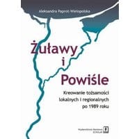 Żuławy i Powiśle. Kreowanie tożsamości lokalnych i regionalnych po 1989 roku