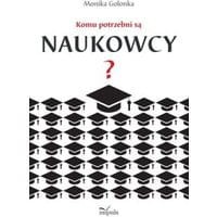 Komu potrzebni są naukowcy?