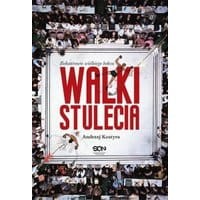 Walki stulecia. Bohaterowie wielkiego boksu