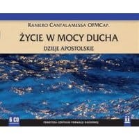 Życie w mocy Ducha. Dzieje Apostolskie