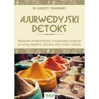 Ajurwedyjski detoks. Naukowo potwierdzony 4-stopniowy program na stany zapalne, zdrowie jelit, ciała i umysłu