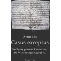 Casus exceptus Problemy prawne kanonizacji bł. Wincentego Kadłubka
