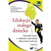 Edukacja małego dziecka. Tom 12