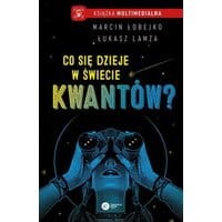 Co się dzieje w świecie kwantów?