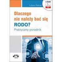 Dlaczego nie należy bać się RODO? Praktyczny poradnik