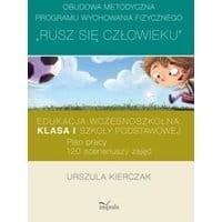 Obudowa metodyczna programu wychowania fizycznego „Rusz się człowieku”. Klasa I szkoły podstawowej