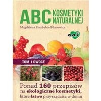 ABC kosmetyki naturalnej T.1 OWOCE