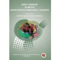 Dzieci i młodzież w obliczu współczesnych problemów i zagrożeń