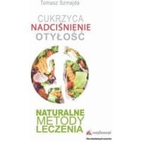 Cukrzyca. Nadciśnienie. Otyłość. Naturalne metody leczenia.