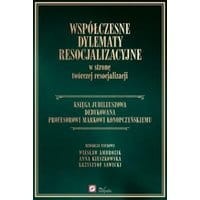 WSPÓŁCZESNE DYLEMATY RESOCJALIZACYJNE W STRONĘ TWÓRCZEJ RESOCJALIZACJI