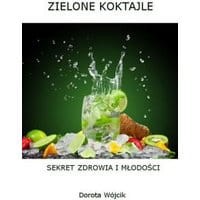 Zielone koktajle – sekret zdrowia i młodości