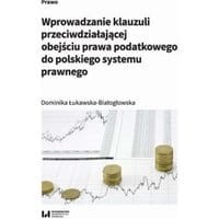 Wprowadzanie klauzuli przeciwdziałającej obejściu prawa podatkowego do polskiego systemu prawnego