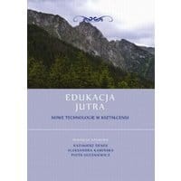 Edukacja Jutra. Nowe technologie w kształceniu