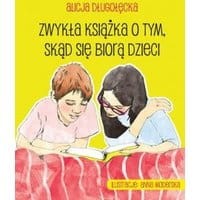 Zwykła książka o tym, skąd się biorą dzieci