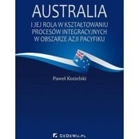 Australia i jej rola w kształtowaniu procesów integracyjnych w obszarze Azji Pacyfiku