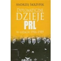 Dyplomatyczne dzieje PRL w latach 1956-1989