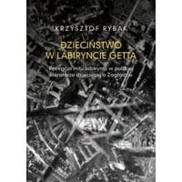 Dzieciństwo w labiryncie getta
