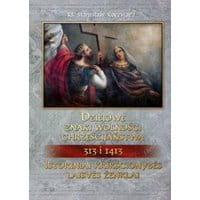 Dziejowe znaki wolności chrześcijaństwa 313 i 1413