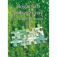 Bogactwo polszczyzny w świetle jej historii. T. 6