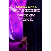 Błyszczeć niczym foka