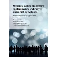 Wsparcie wobec problemów społecznych w wybranych obszarach egzystencji
