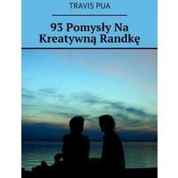 93 Pomysły Na Kreatywną Randkę