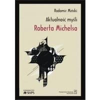 Aktualność myśli Roberta Michelsa