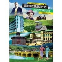 Sekrety Krynicy i okolic