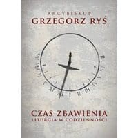 Czas zbawienia. Liturgia w codzienności