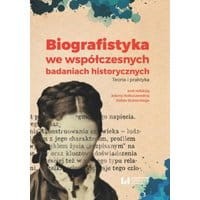 Biografistyka we współczesnych badaniach historiograficznych