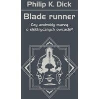 Blade runner. Czy androidy marzą o elektrycznych owcach?