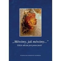 „Mówimy, jak mówimy...” Gdzie ukryta jest potoczność