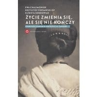Życie zmienia się, ale się nie kończy. Chrześcijańskie przeżycie żałoby