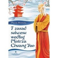 7 zasad sukcesu według Mistrza Chuang Yao