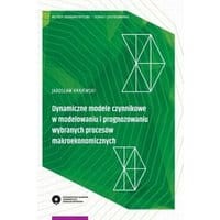 Dynamiczne modele czynnikowe w modelowaniu i prognozowaniu wybranych procesów makroekonomicznych