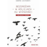 Bezdrożami - w kolizjach - ku wyższości. Nowa ontologia i twórczość