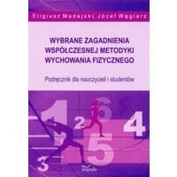 Wybrane zagadnienia współczesnej metodyki wychowania fizycznego
