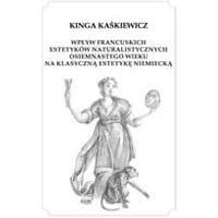 Wpływ francuskich estetyków naturalistycznych XVIII wieku na klasyczną estetykę niemiecką