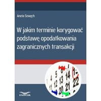 W jakim terminie korygować podstawę opodatkowania zagranicznych transakcji