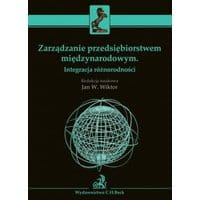 Zarządzanie przedsiębiorstwem międzynarodowym. Integracja różnorodności