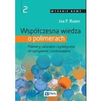 Współczesna wiedza o polimerach. Tom 2