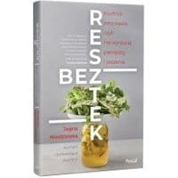 Bez resztek.Kuchnia Zero Waste, czyli nie wyrzucaj pieniędzy i jedzenia