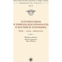 Antytrynitaryzm w Pierwszej Rzeczypospolitej w kontekście europejskim. Tom X
